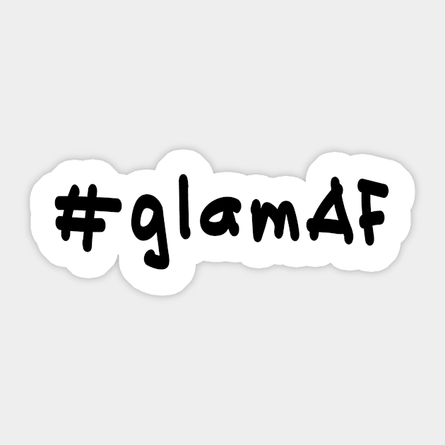 #glamAF - Black Text Sticker by caknuck